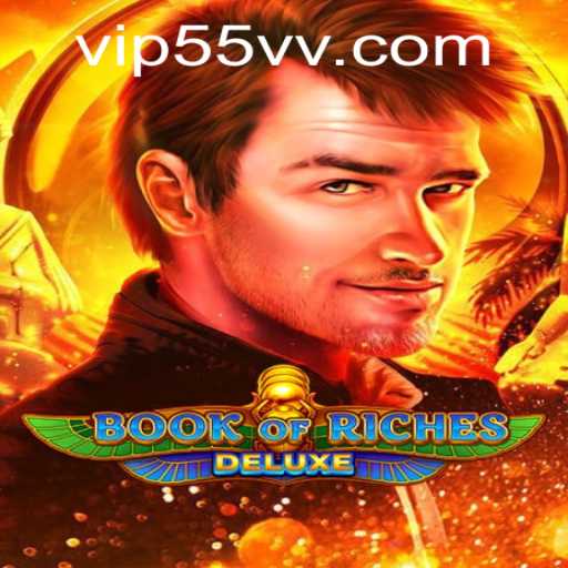 Discover the Exciting World of Book of Riches Deluxe